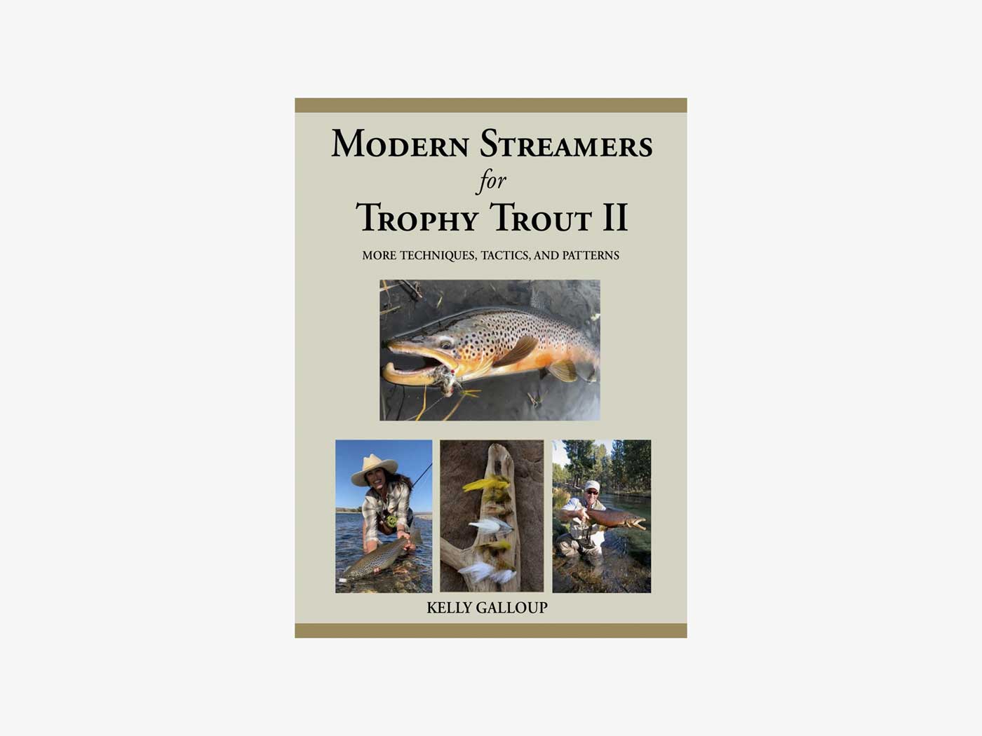 Modern Streamers for Trophy Trout II: More Techniques, Tactics, and Pa