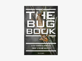 The Bug Book: A Fly Fisher's Guide to Trout Stream Insects