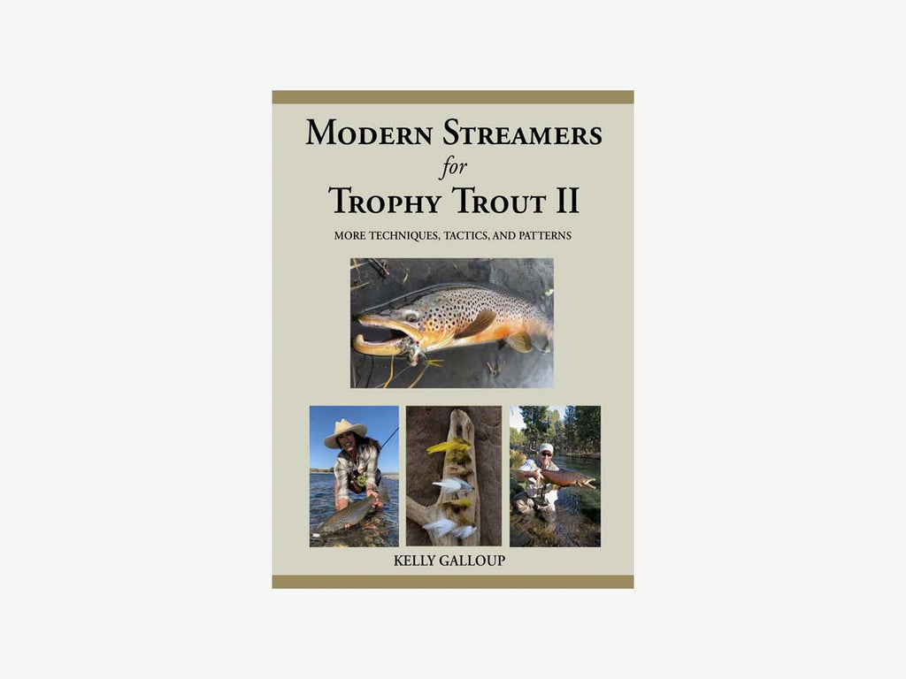 Modern Streamers for Trophy Trout II: More Techniques, Tactics, and